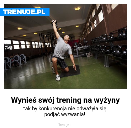 Wynieś swój trening na wyżyny
