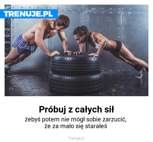 Próbuj z całych sił