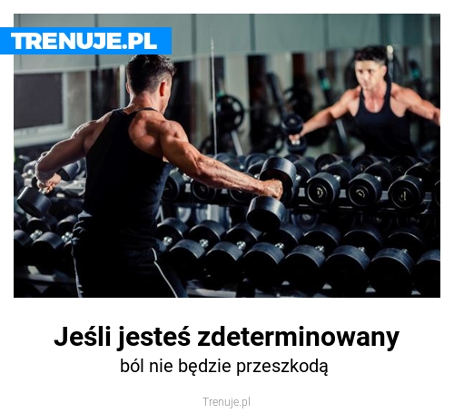 Jeśli jesteś zdeterminowany