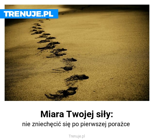 Miara Twojej siły: