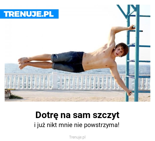Dotrę na sam szczyt