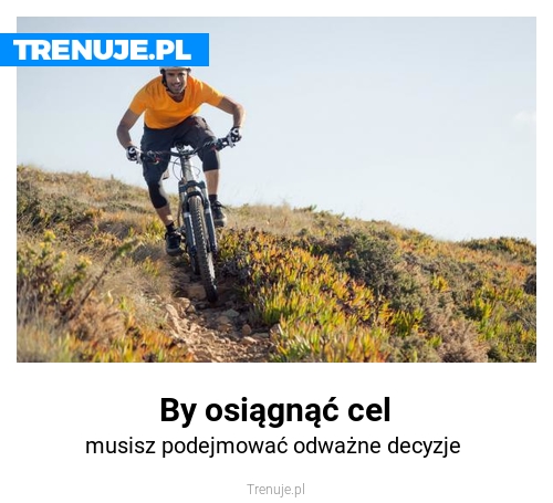 By osiągnąć cel