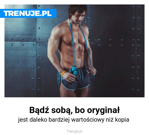 Bądź sobą, bo oryginał