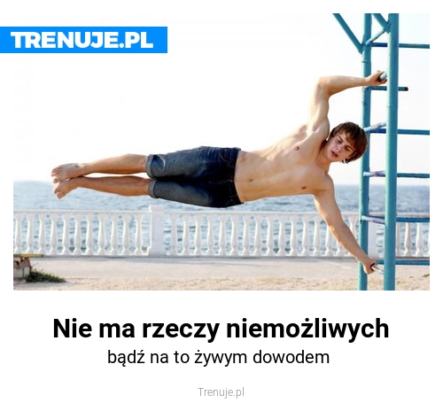 Nie ma rzeczy niemożliwych