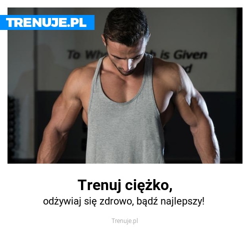 Trenuj ciężko,