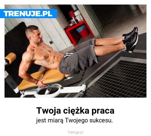 Twoja ciężka praca