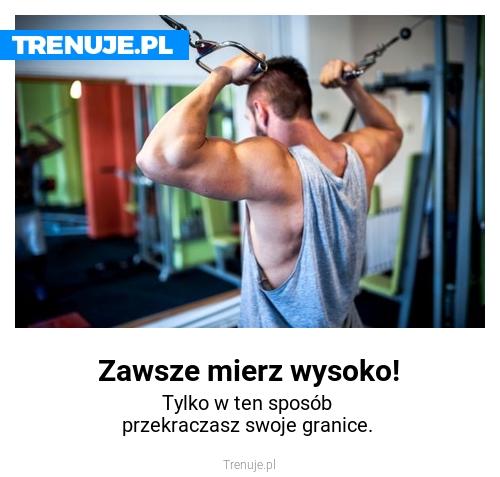 Zawsze mierz wysoko!