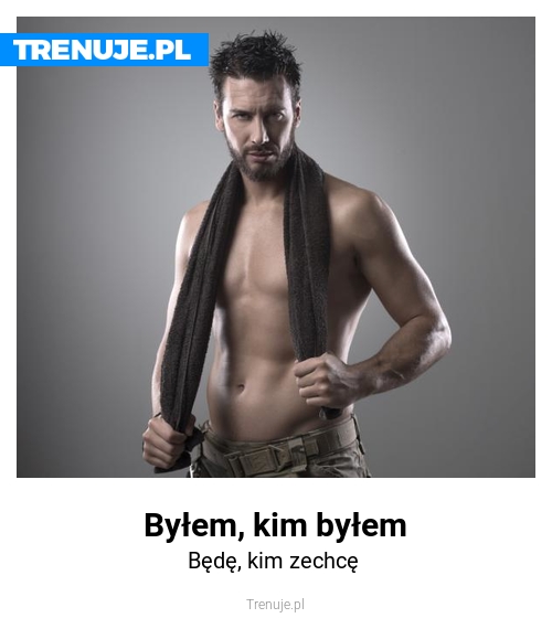 Byłem, kim byłem