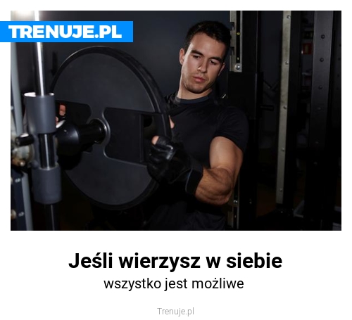 Jeśli wierzysz w siebie