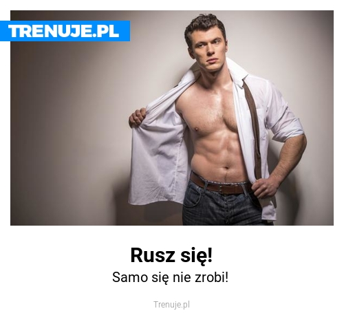 Rusz się!
