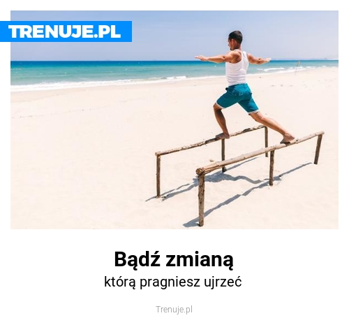 Bądź zmianą