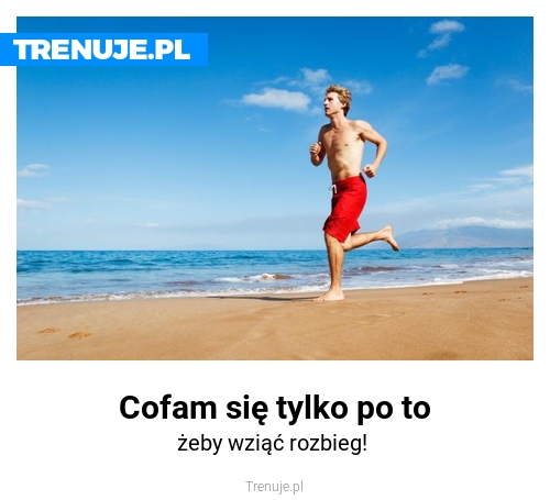 Cofam się tylko po to