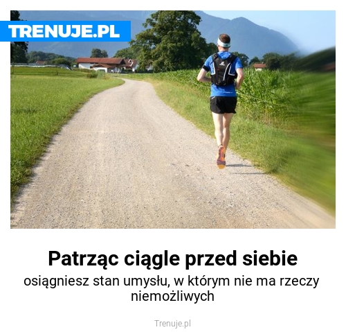 Patrząc ciągle przed siebie
