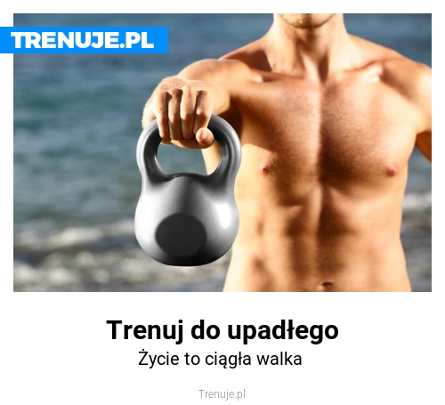 Trenuj do upadłego
