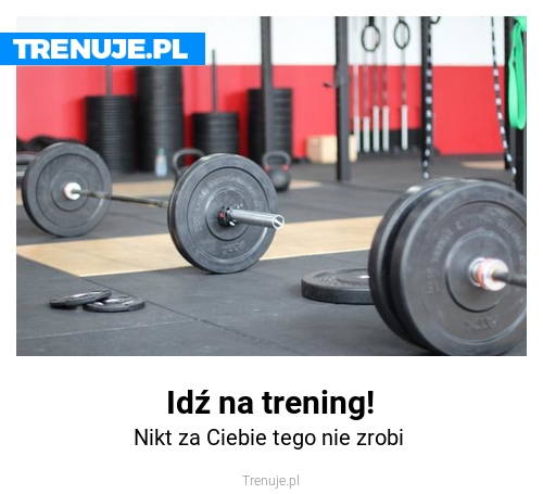 Idź na trening!