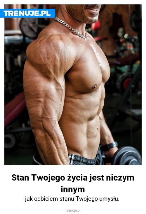 Stan Twojego życia jest niczym innym
