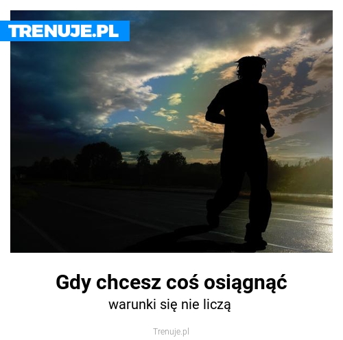 Gdy chcesz coś osiągnąć