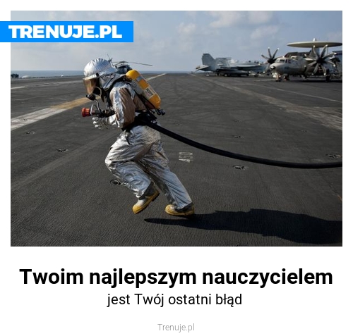 Twoim najlepszym nauczycielem