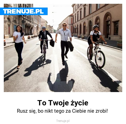 To Twoje życie
