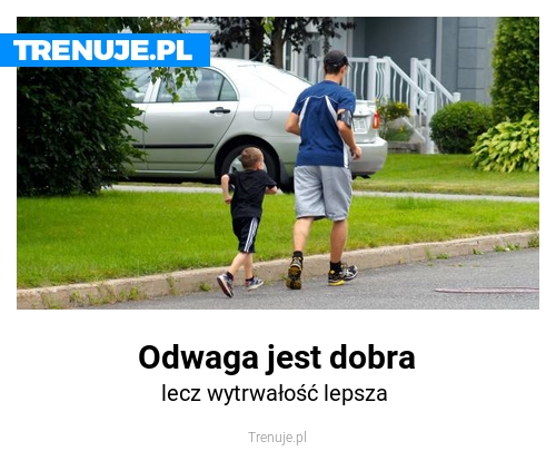 Odwaga jest dobra
