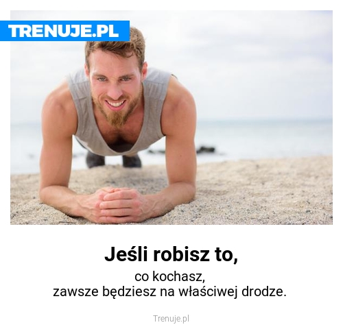 Jeśli robisz to,