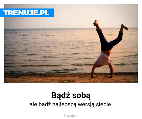 Bądź sobą