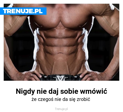 Nigdy nie daj sobie wmówić