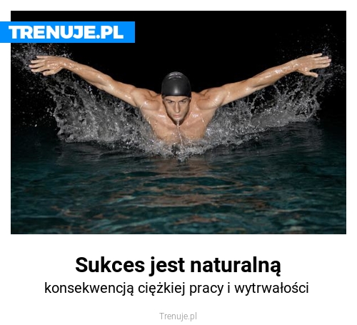 Sukces jest naturalną