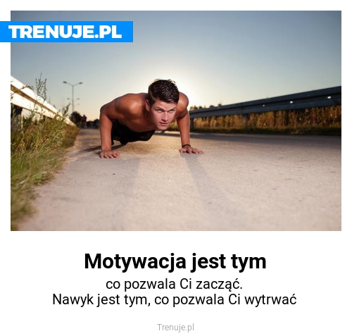 Motywacja jest tym