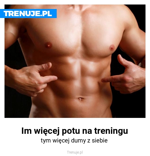Im więcej potu na treningu