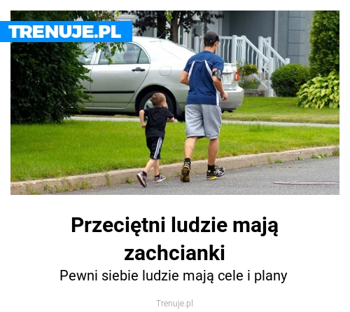 Przeciętni ludzie mają zachcianki