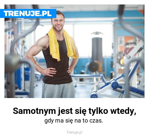 Samotnym jest się tylko wtedy,